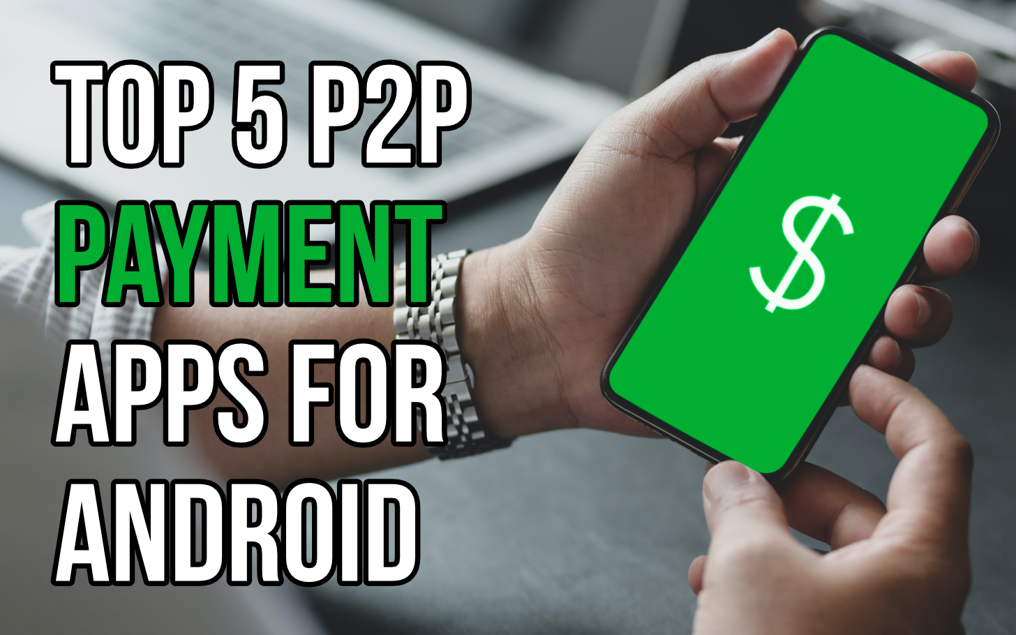 Top 5 peer to peer P2P payment apps for Android Hero