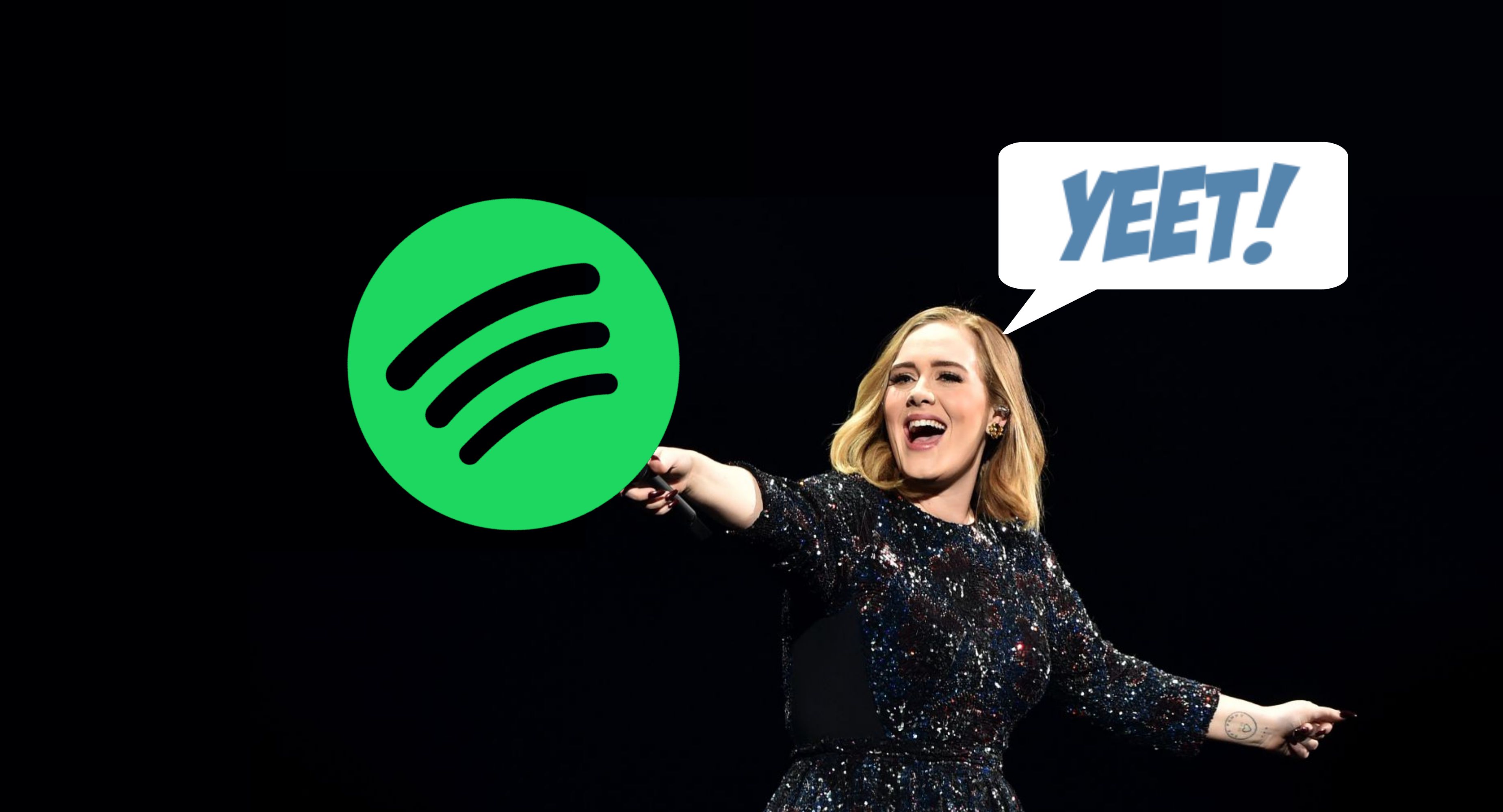 artist Adele holding the Spotify logo at arm's length with a callout to the right containing the word yeet in comic script