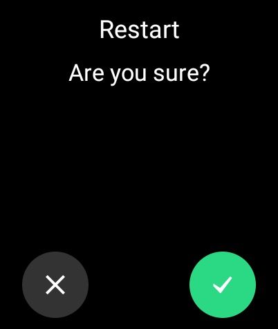Confirm that you wish to restart in Wear OS.