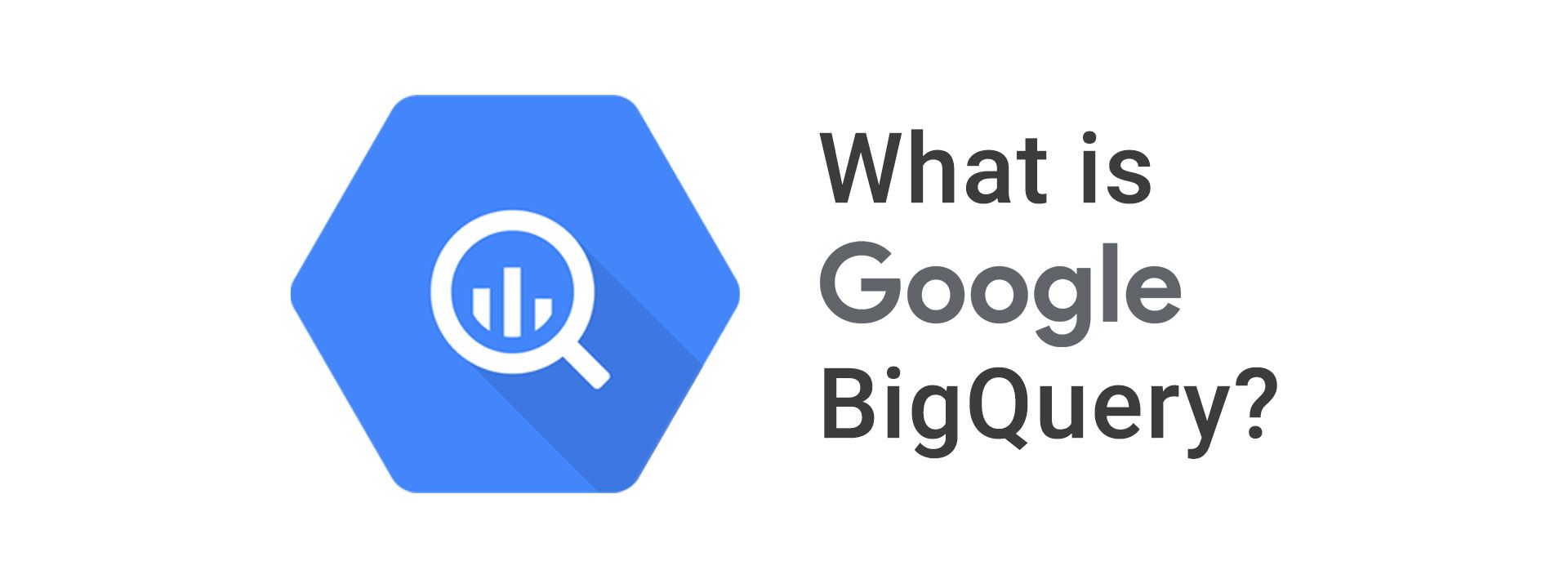 The words 'What is Google BigQuery' next to the Big query logo