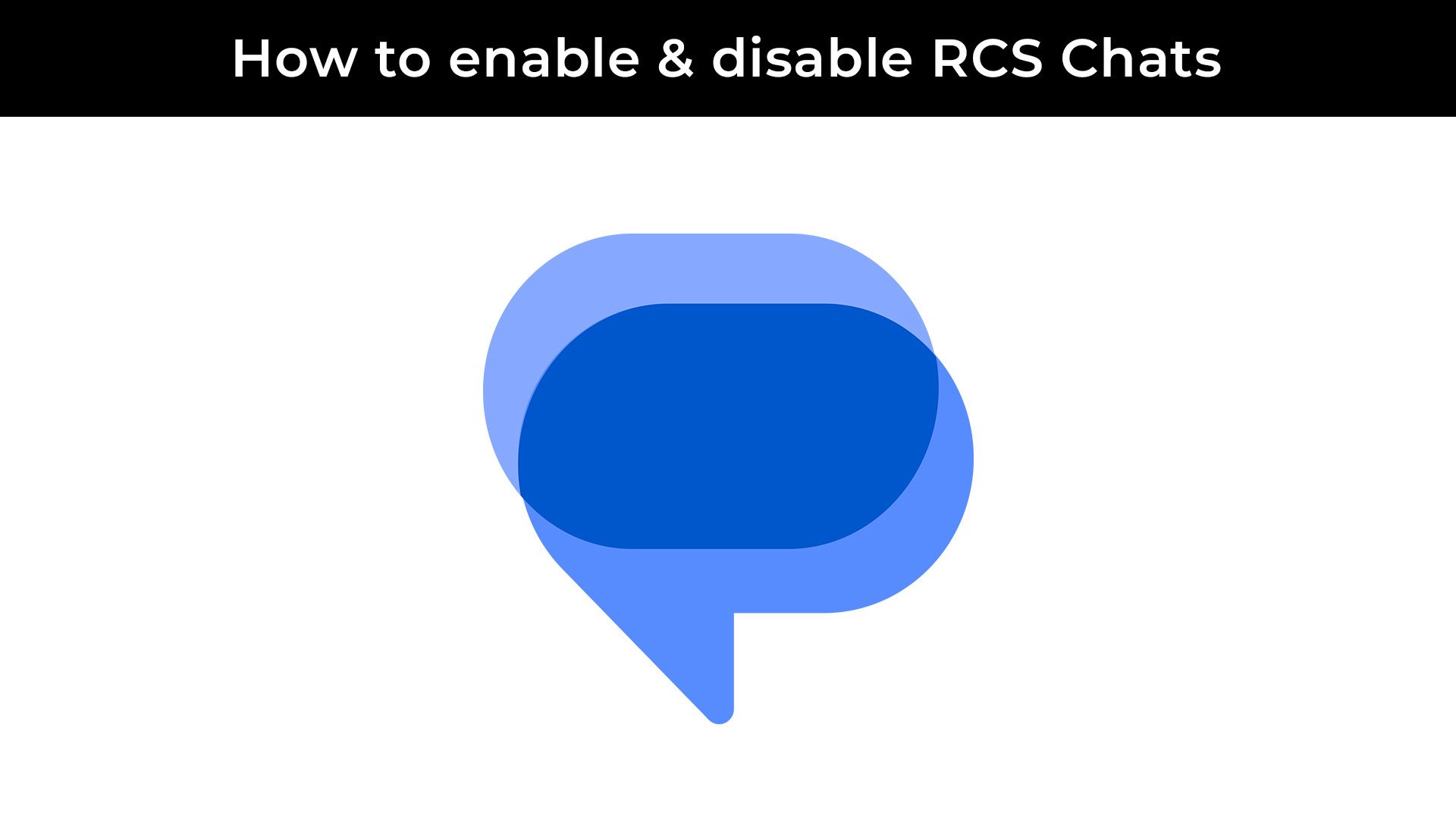 Google Messages: How To Enable Or Disable RCS Chats