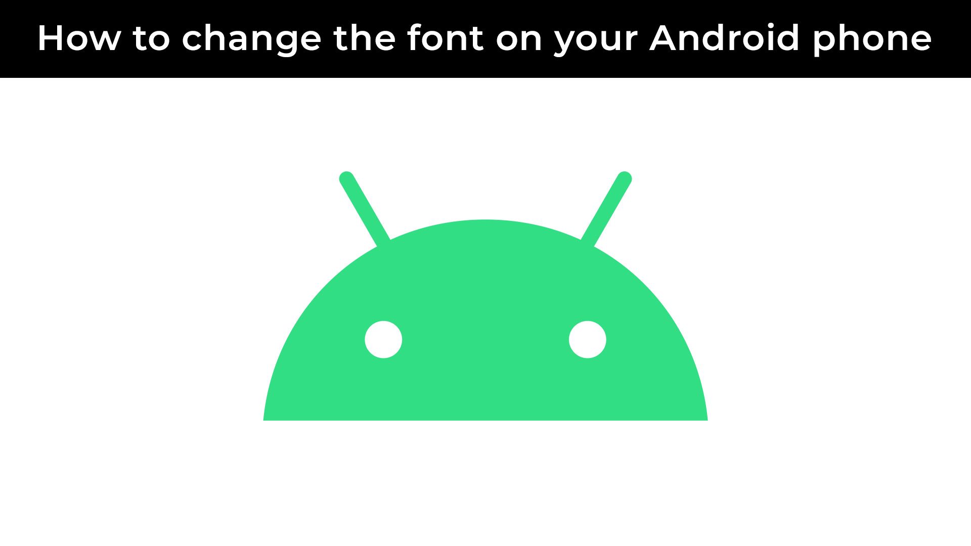 how-to-change-the-font-on-your-android-phone