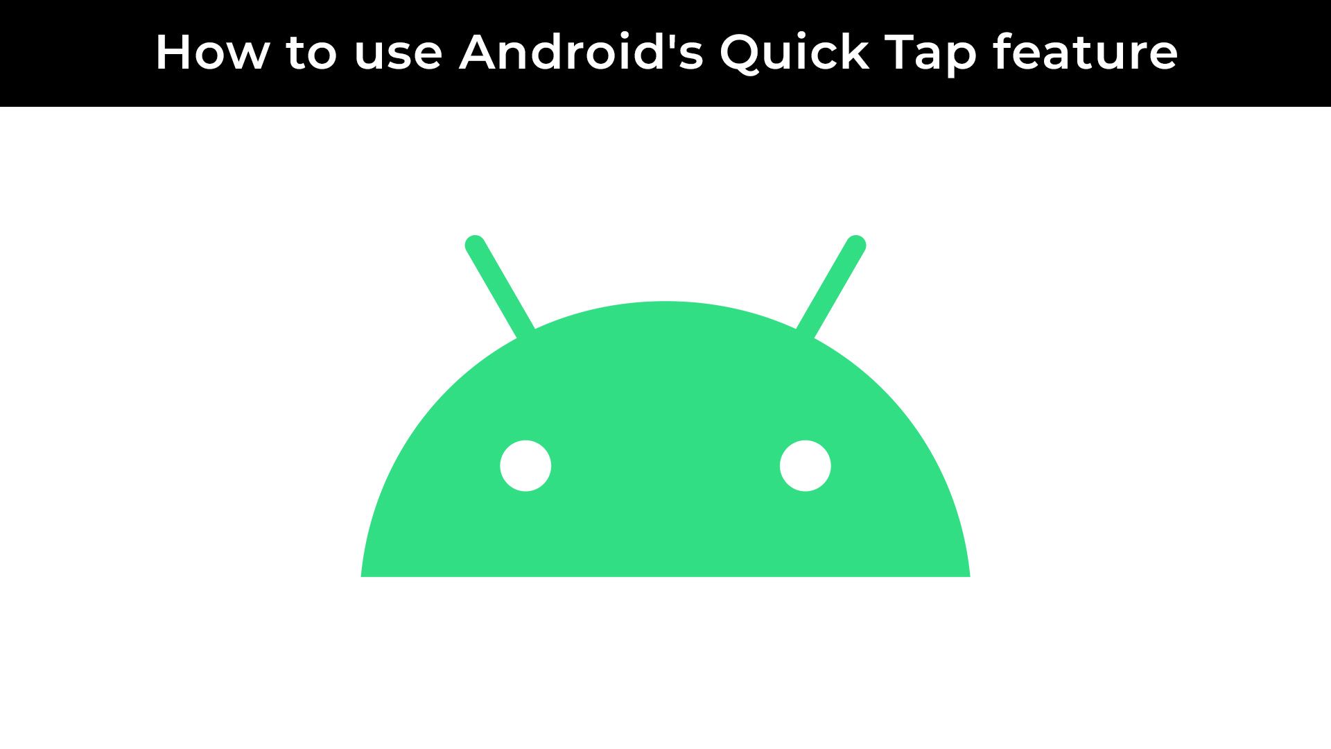 How to use Android's Quick Tap feature video thumbnail