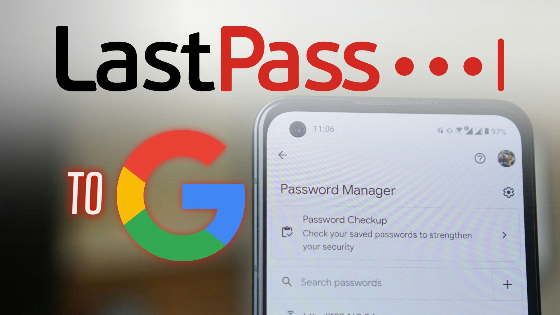 How to migrate LastPass passwords to Google Password Manager thumbnail