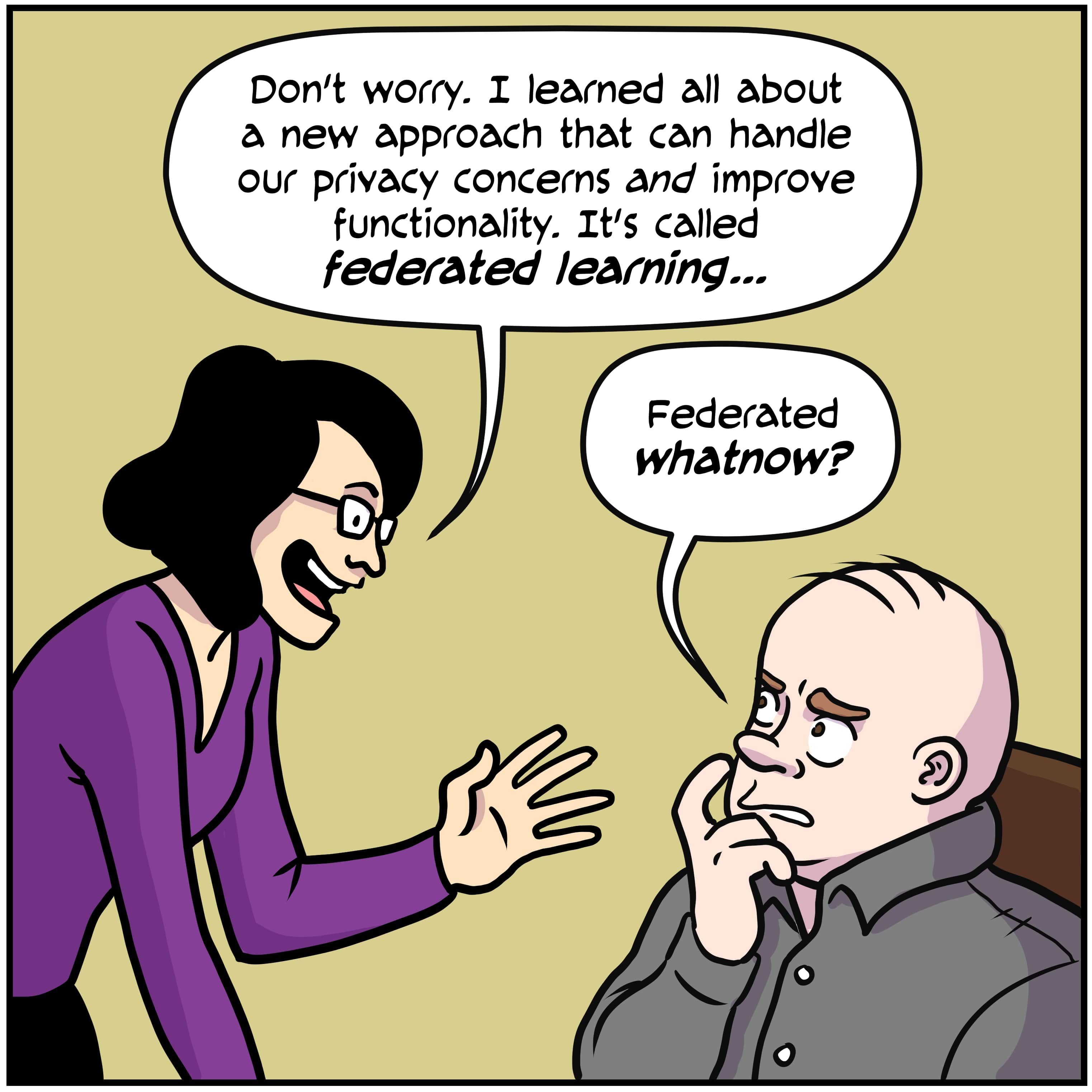 A comic panel showing a person introducing 'federated learning' to a puzzled colleague.